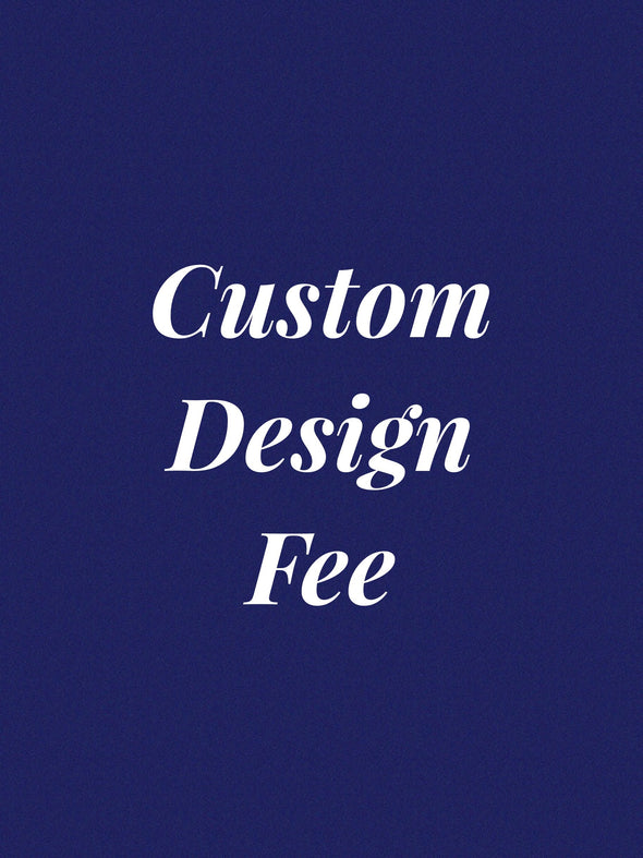 Custom design fee for art prints.
