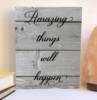 Amazing things will happen wood sign, inspirational sign