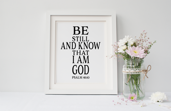 Be Still Art Print, Be Still And Know That I Am God