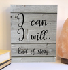 I can I will wood sign, motivational sign