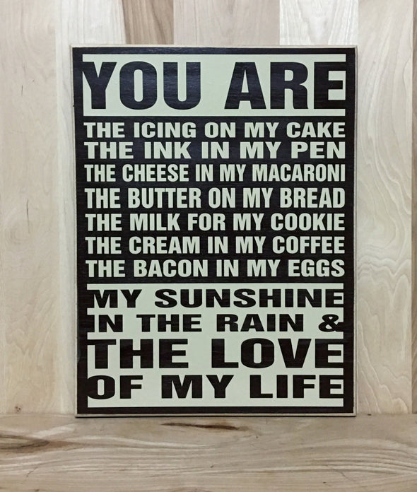 You are the love of my life wood sign for anniversary gifts.