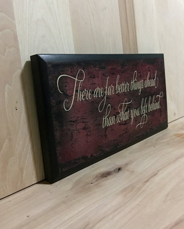 Better things are ahead custom sign