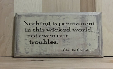 Nothing is permanent custom sign