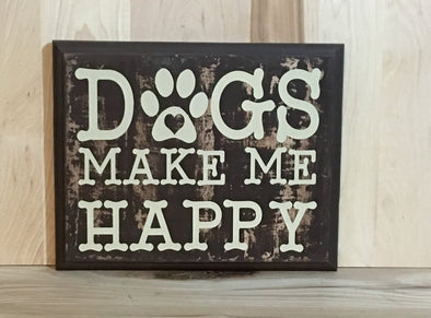 Dogs make me happy wood sign.