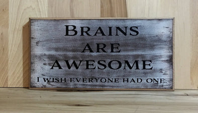 Funny sign, brains are awesome, I wish everyone had one.