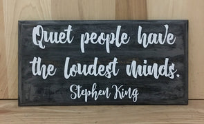 Quiet people have the loudest minds Stephen King wood sign.