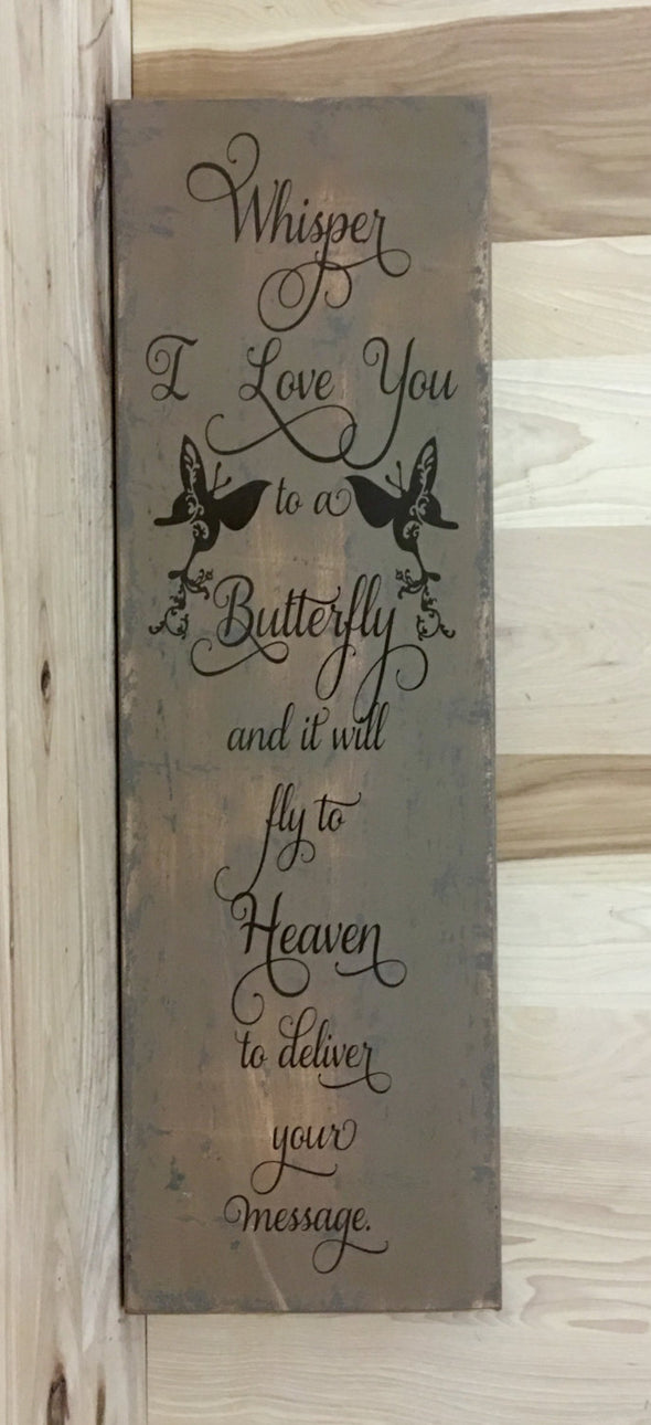 Whisper I love you to a butterfly custom wood sign