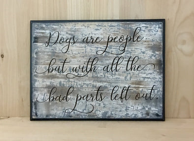 Dogs are people custom wood sign