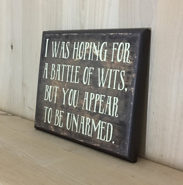 Sarcastic custom wood sign, battle of wits