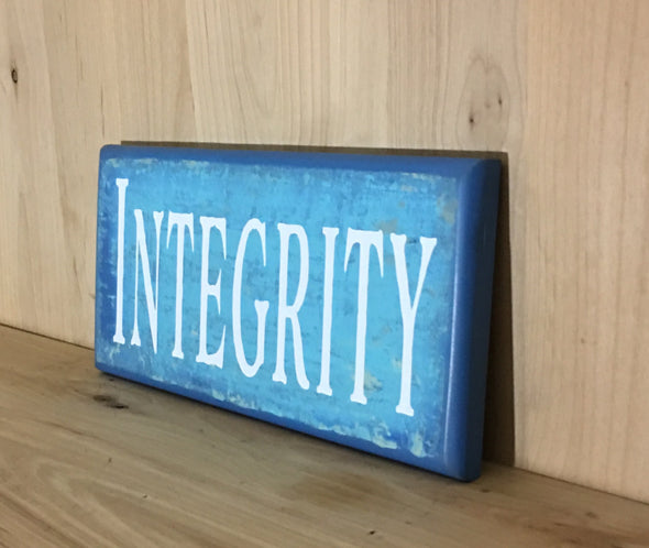 Motivational intergrity custom wooden sign for home, office, or classroom.