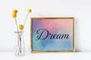 Inspirational dream art print with colorful background.