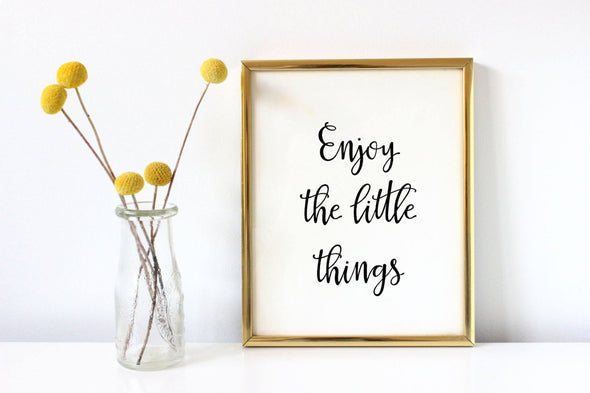 Enjoy the little things digital art print for home or office decor.