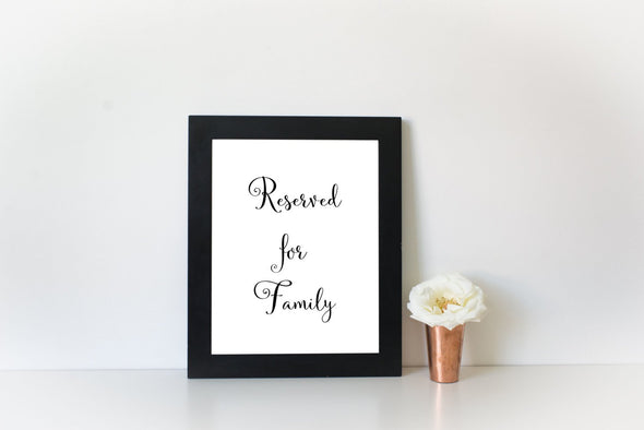 Reserved for family wedding sign in your choice of ink color.