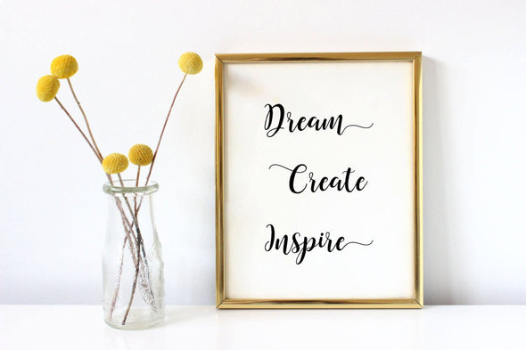 Inspirational dream, create, inspire print for home, office or classroom decor.