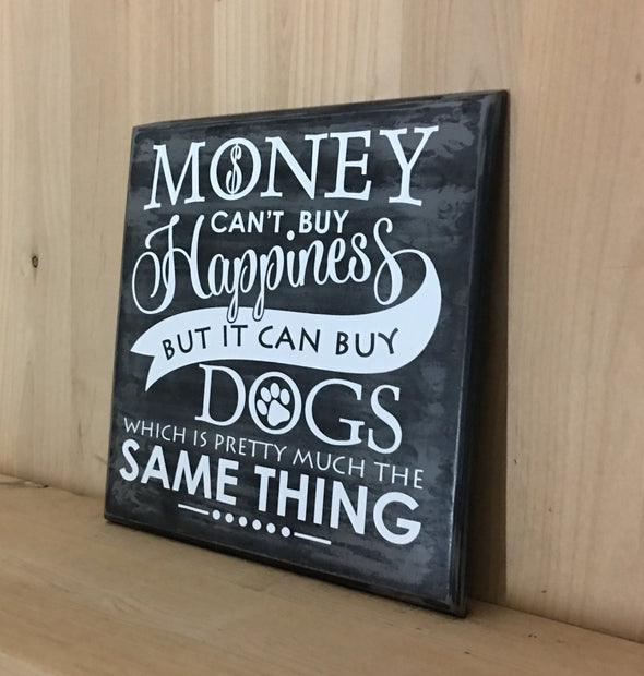 Money can't buy happiness dog wood sign