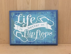 Life is better in flip flops wooden sign.