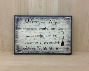 Women are angels and if someone breaks our wings, we will continue to fly.
