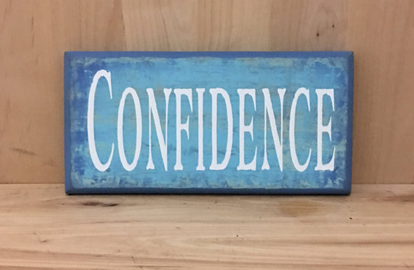 Confidence wooden sign for home, office or classroom.