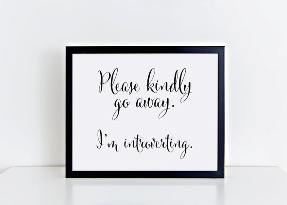 Please kindly go away, I'm introverting art print.