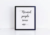 Normal people scare me art print wall decor.