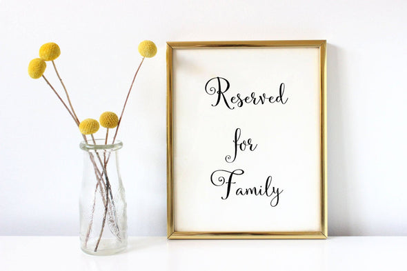 Reserved for family wedding sign in your choice of ink color.