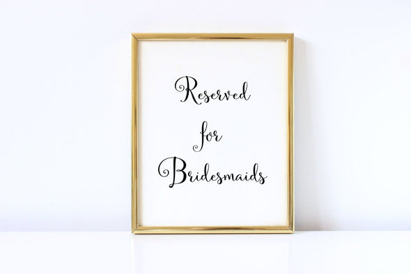 Reserved for bridesmaids sign for wedding decor.