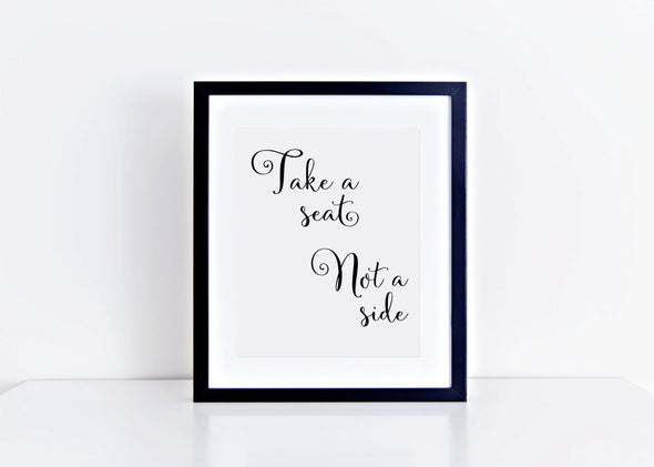 Take a seat not a side wedding sign digital download.