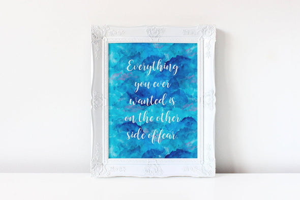 Everything you ever wanted is on the other side of fear art print.