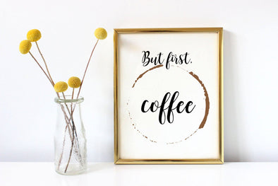 But first coffee art print for home or office.