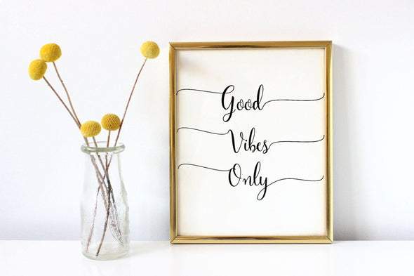 Wall art print good vibes only in your choice of ink color.