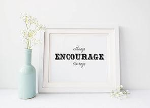 Always encourage courage art print for home, office, or classroom.
