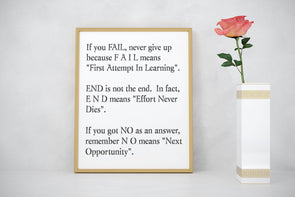 If you fail, never give up.  The end is not the end wall print.