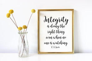 Integrity is doing the right thing even when no one is watching art print download.