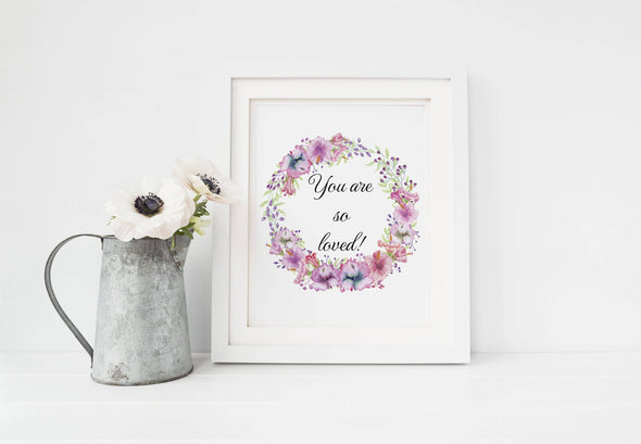 You are so loved floral art print for little girl's room.