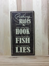 Fishing rules, bait your own hook, catch your own fish and tell your own lies.