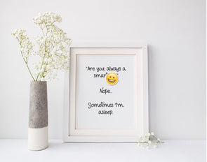 Are you always a smartass funny art print.