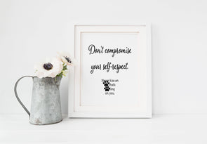 Don't compromise your self respect digital download art print.