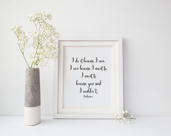 I do it because I can motivational wall art print in your choice of ink colors.
