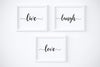 Live laugh love art print set for wall decor in your choice of ink colors.
