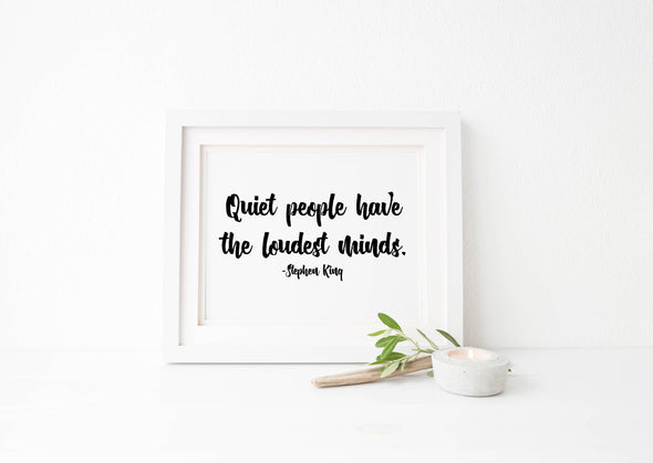 Quiet people have the loudest minds Stephen King art print download.