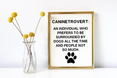 Caninetrovert, funny definition art print sign for dog lovers.