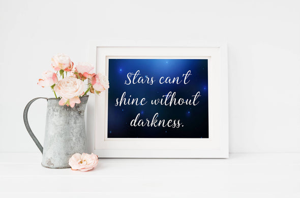 Stars can't shine without darkness art print digital download.