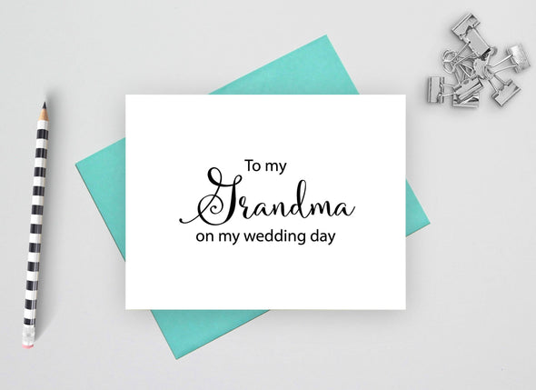 To my grandma on my wedding day wedding card.