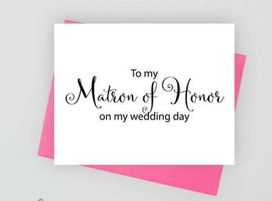 To my matron of honor on my wedding day wedding card.