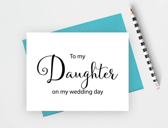To my daughter on my wedding day wedding card.