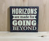 Horizons are made for going beyond wooden sign.