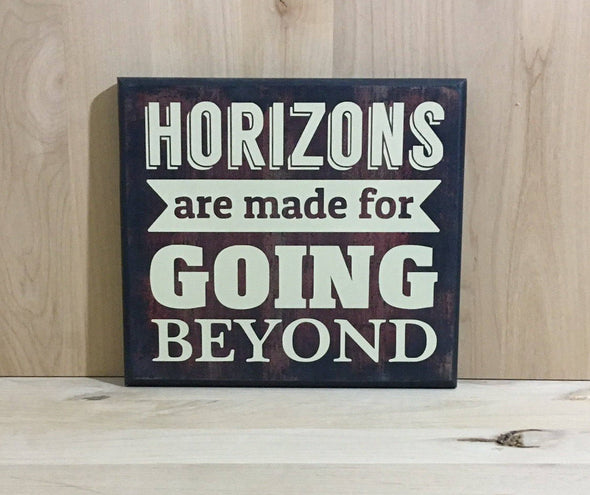 Horizons are made for going beyond wooden sign.