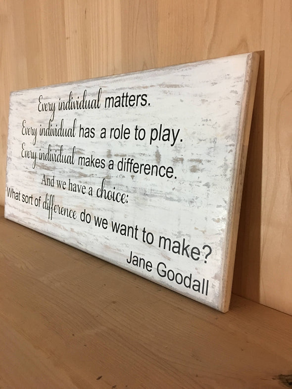 Jane Goodall quote wood sign, make a difference