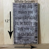 12x7 white brown wood sign with brown lettering for dog lover