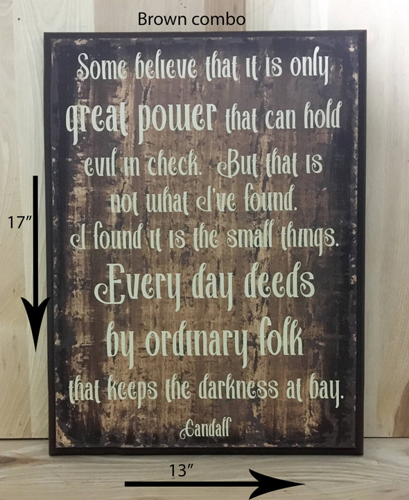 17x13 brown combo wood sign with Gandalf quote with cream lettering.
